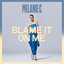 Blame It on Me