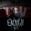 Enough