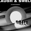 Laugh & Swell