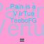 PAIN IS A VIRTUE