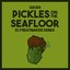 Pickles on the Seafloor