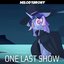 One Last Show