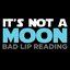 It's Not a Moon
