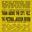 Train Above The City / The Pictorial Jackson Review