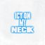ICY ON MY NECK - Single
