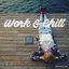 Work & Chill