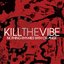 Kill the Vibe - (single)