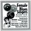 Female Blues Singers Vol. 6 E/F/G (1922-1929)