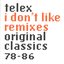I Don't Like Remixes: Original Classics 78-86