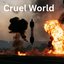 CRUEL WORLD