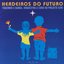 Herdeiros do Futuro