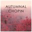 Autumnal Chopin