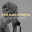 Far Away Friend