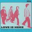 Love is here
