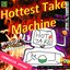Hottest Take Machine