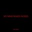 My Mind Makes Noises [Explicit]