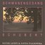 Schubert: Schwanengesang and Selected Lieder
