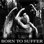 Born to Suffer