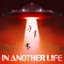 IN ANOTHER LIFE