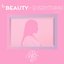 The Beauty of Everything, Pt. 1