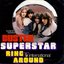 Superstar / Ring Around