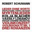 Robert Schumann: Dichterliebe - Myrtenlieder - Violin Concerto in D Minor, WoO 23 - Violin Sonata No. 1, Op. 105 - Three Romances, Op. 94