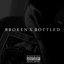 Broken X Bottled