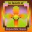 In Search of Impossible Green
