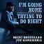 I’m Going Home / Trying To Do Right