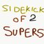 Sidekick of 2 Supers