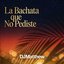 La Bachata que No Pediste