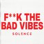 F**k The Bad Vibes - Single