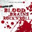 Blood Brains & Rock N Roll