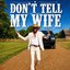 Don't Tell My Wife - Single