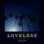Loveless - Single