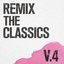 Remix The Classics (Vol. 4)