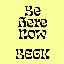 Be Here Now