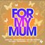 For My Mum