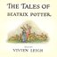 The Tales of Beatrix Potter: The Complete Vivien Leigh Recordings (Remastered)