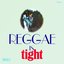 Reggae Is Tight