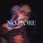 NO MORE