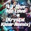 U Give Me Love (Krystal Klear Remix) - Single