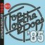 Top Of The Pops '85