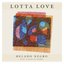 Lotta Love