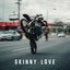skinny love