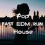 Fast Pop EDM House Run