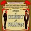 Operas of Gilbert & Sullivan: Trial By Jury & The Pirates of Penzance (Act 1) / The Pirates of Penzance (Act 2) & Iolanthe (First Part)