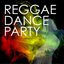 Reggae Dance Party (Best Hits)