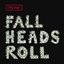 Fall Heads Roll (2026 Expanded Edition)