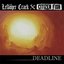 Deadline (Leftover Crack/Citizen Fish)